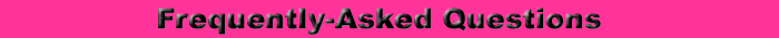 Frequently-Asked Questions